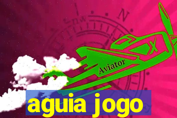 aguia jogo